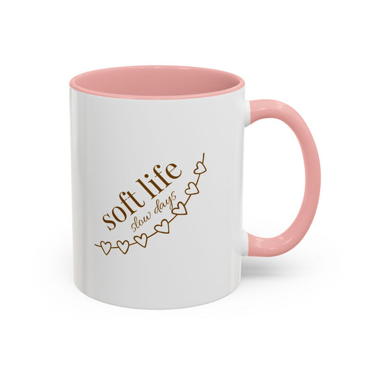 Soft Life Coffee Mug — Pink Accent Ceramic Mug, "Soft Life Slow Days" Design